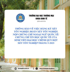 THÔNG BÁO VỀ VIỆC ĐĂNG KÝ XÉT TỐT NGHIỆP, HOÃN XÉT TỐT NGHIỆP, NỘP CHỨNG CHỈ NGOẠI NGỮ QUỐC TẾ/ CHỨNG CHỈ TIN HỌC QUỐC TẾ CỦA SINH VIÊN ĐẠI HỌC CHÍNH QUY ĐỢT XÉT TỐT NGHIỆP THÁNG 5-2023