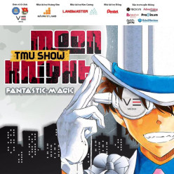 KẾT THÚC MÀN ẢO THUẬT ĐẦU TIÊN - CHÍNH THỨC HÉ LỘ SIÊU PHẨM MOON KNIGHT - FANTASTIC MAGIC TMU SHOW