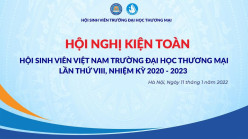 HỘI NGHỊ KIỆN TOÀN HỘI SINH VIÊN VIỆT NAM TRƯỜNG ĐẠI HỌC THƯƠNG MẠI KHÓA VIII, NHIỆM KÌ 2020 - 2023