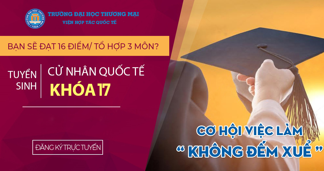 Thông tin tuyển sinh Cử nhân quốc tế khóa 17 năm 2020